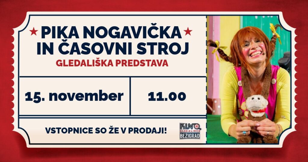 Gledališka predstava: PIKA NOGAVIČKA IN ČASOVNI STROJ